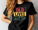 Old Lives Matter T-Shirt